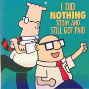 Never has a Dilbert cartoon meant so much in reality. Proper bo!