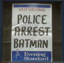 Bastard Batman. Thinks he can get away with...Wait, Batman got arrested?